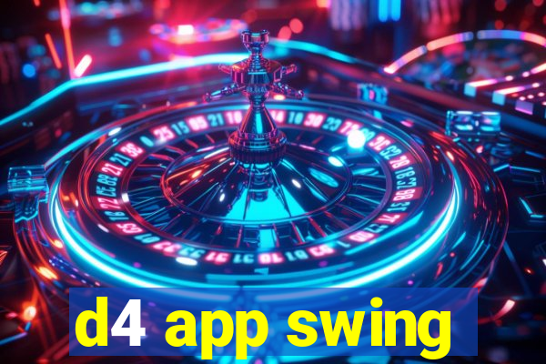 d4 app swing